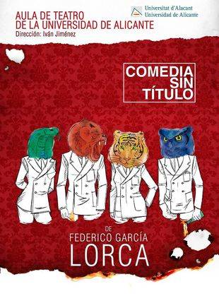 El Aula de Teatro de la UA estrena la obra inacabada de Lorca “Comedia sin título”