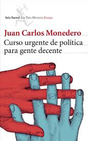 Curso urgente de política para gente decente, de Juan Carlos Monedero