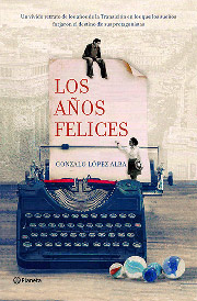 'Los años felices', de Gonzalo López Alba