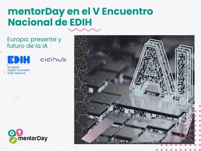 mentorDay presenta soluciones de IA para startups en el V Encuentro Nacional de EDIH