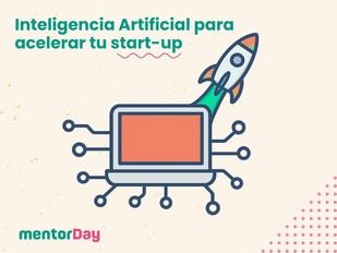 IA: Claves y acciones para impulsar tu startup
