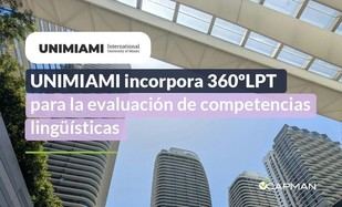 UNIMIAMI adopta el test 360ºLPT para mejorar la evaluación lingüística de sus estudiantes