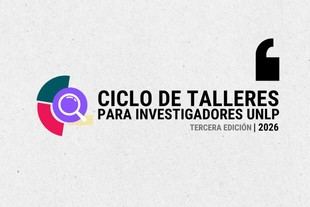 Tercera edición de talleres para investigadores en la UNLP 2026