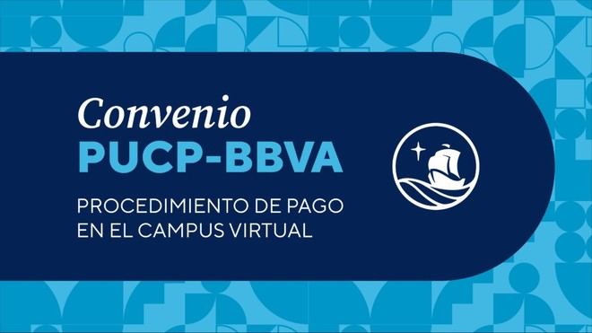 PUCP y BBVA ofrecen financiamiento sin intereses para cuotas académicas