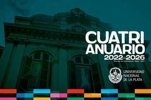 Cuatrianuario 2022-2026 de la UNLP destaca logros en comunicación visual