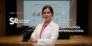 Estudiante de UACJ destaca en cardiología internacional con su investigación
