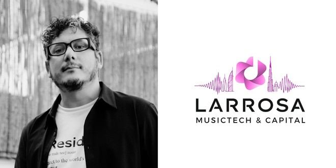 Larrosa MusicTech & Capital se expande a Dubái con 15 millones de euros para innovar en la música