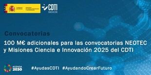 El CDTI destina 100 millones más a las convocatorias NEOTEC y Misiones Ciencia e Innovación 2025