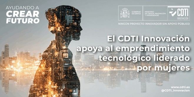 El CDTI refuerza su apoyo al emprendimiento tecnológico femenino