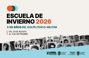 Escuela de Invierno 2026: Reflexiones sobre el golpe cívico-militar