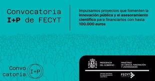 FECYT anuncia la resolución de la Convocatoria I+P con 67 proyectos financiados