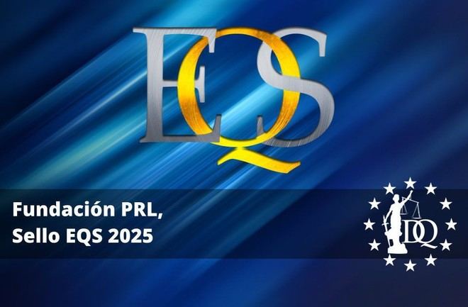 Fundación PRL obtiene el Sello EQS 2025 y reconocimiento universitario para sus alumnos