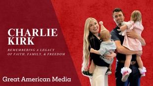 Great American Media rinde homenaje al legado de Charlie Kirk en fe, familia y libertad