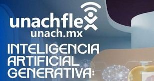UNACH lanza Diplomado en Inteligencia Artificial Generativa para potenciar habilidades digitales