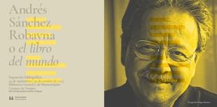 Exposición sobre la obra de Andrés Sánchez Robayna en la ULL