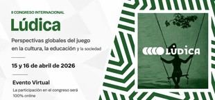 II Congreso Internacional Lúdica en la Universidad de Cádiz sobre el juego en la cultura y educación