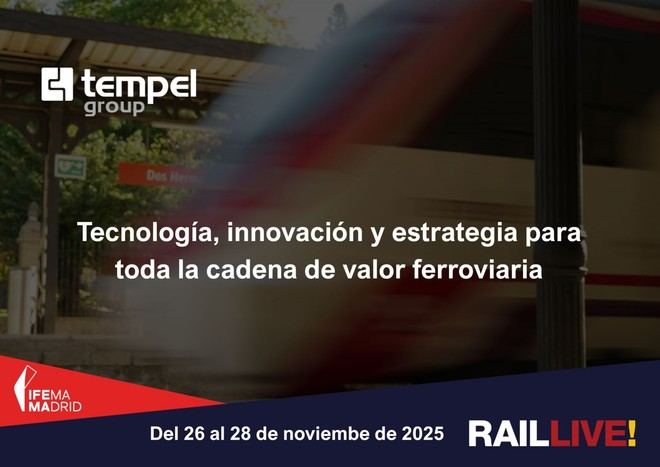 Tempel Group exhibirá soluciones innovadoras para el ferrocarril en Rail Live 2025