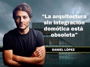 La tecnología transforma la arquitectura residencial, según Daniel López