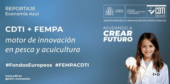 El CDTI impulsa la innovación en pesca y acuicultura con 73 millones de euros en fondos FEMPA