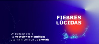Lanzan podcast sobre las innovaciones científicas que cambiaron Colombia
