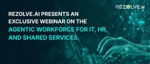 Webinar sobre la Fuerza Laboral Agente de Rezolve.ai en IT y Recursos Humanos